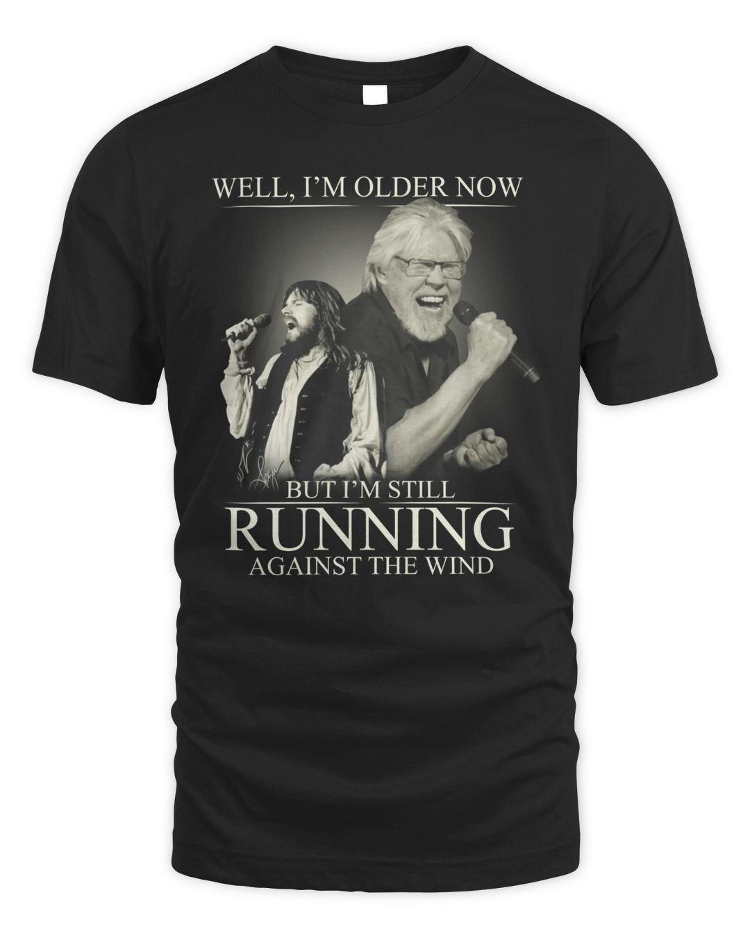Bob Seger Well I'm Older Now But I'm Still Running Against The Wind Shirt Black